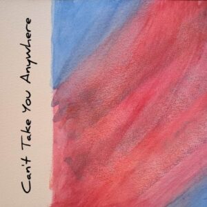 Single Review: Can't Take You Anywhere 1