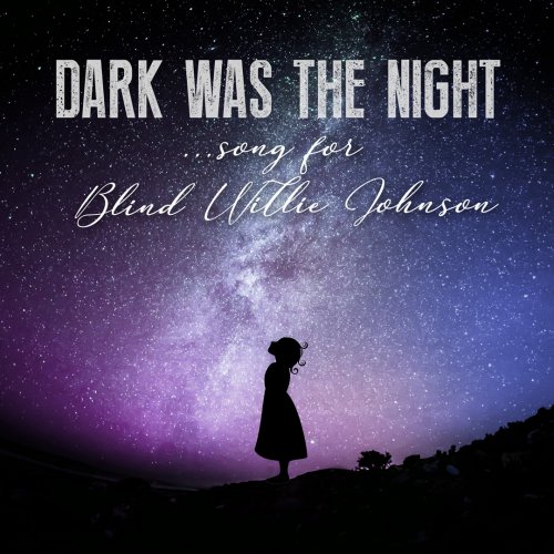 Single Review: Dark Was The Night ...song For Blind Willie Johnson 1