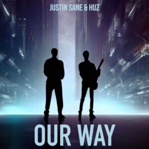 Single Review: Justin Sane & Huz Our Way 1
