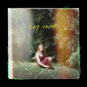 Single Review: Say To Me 1