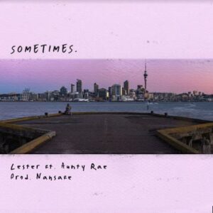 Single Review: Sometimes Feat. Aunty Rae 1
