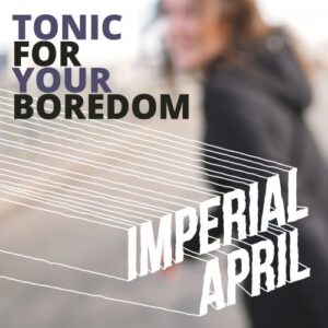 Single Review: Tonic For Your Boredom 1