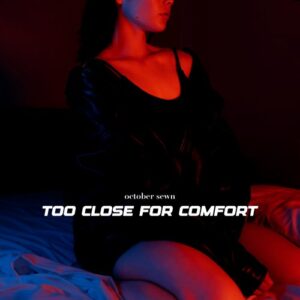 Single Review: Too Close For Comfort 1